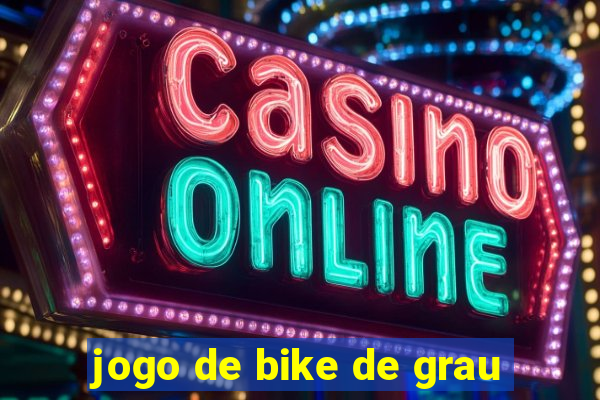 jogo de bike de grau